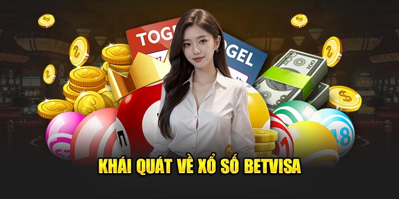 Khái quát về xổ số Betvisa 