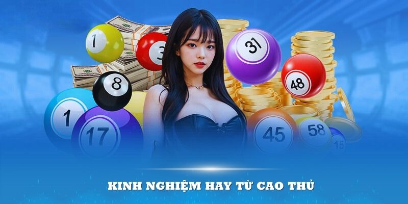 Cần áp dụng thêm những kinh nghiệm hay từ cao thủ chia sẻ